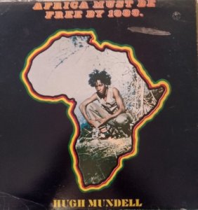 AFRICA MUST BE FREE BY 1983 - HUGH MUNDELL