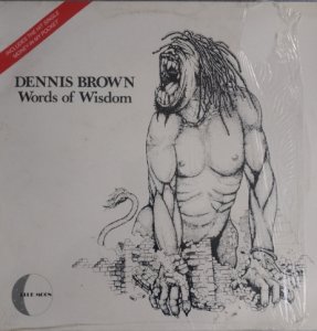 WORDS OF WISDOM - Dennis Brown